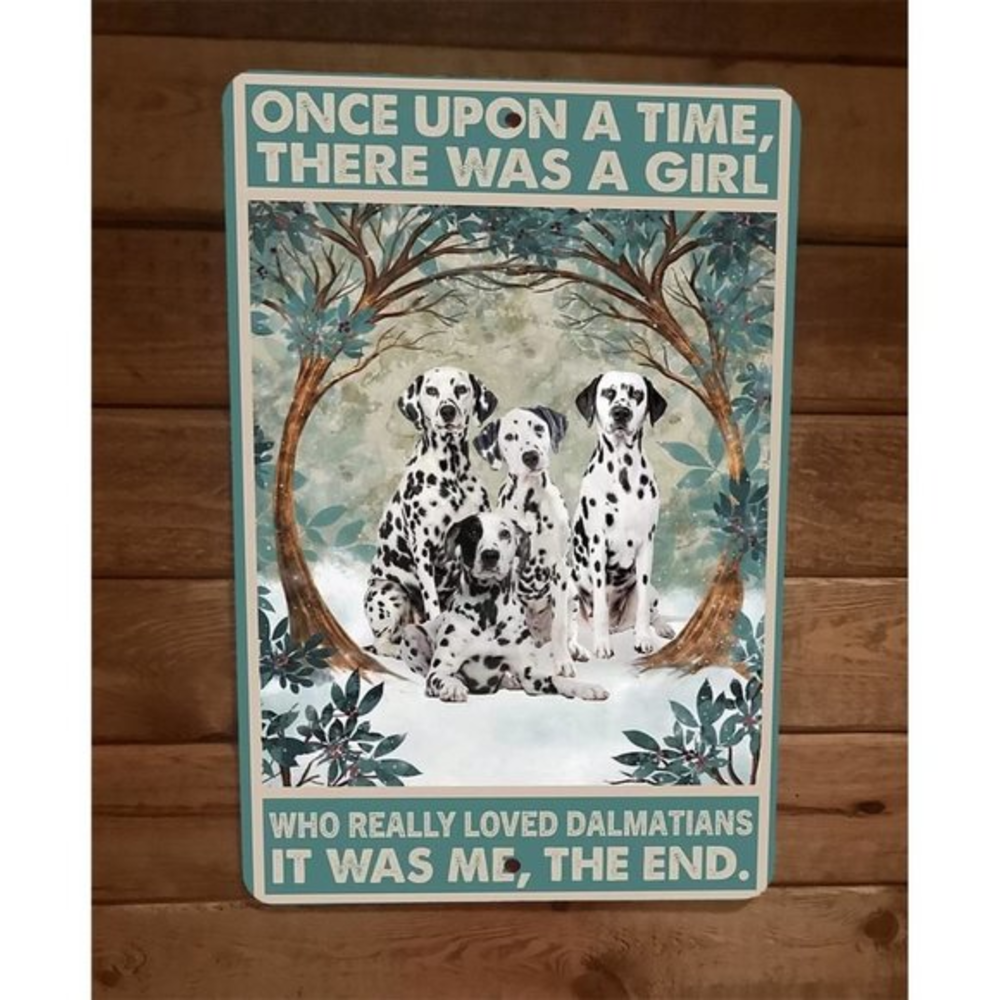 Once Was a Girl That Loved Dalmatian Dogs 8x12 Metal Wall Sign Animal Poster